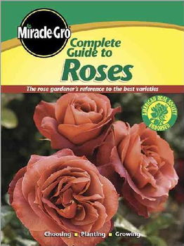 Miracle-Gro Complete Guide to Rosesmiracle 