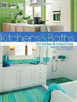Kitchens & Baths for Today & Tomorrowkitchens 