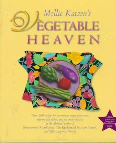 Mollie Katzen's Vegetable Heavenmollie 