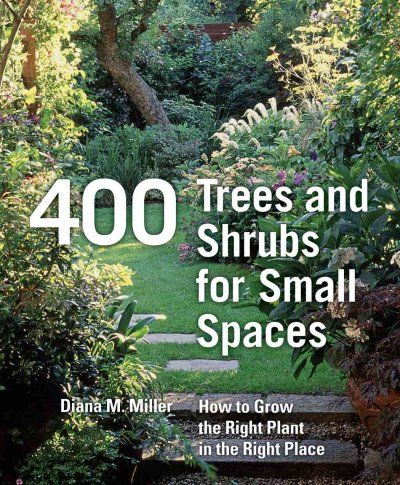 400 Trees and Shrubs for Small Spacestrees 