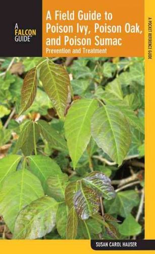 A Field Guide to Poison Ivy, Poison Oak, and Poison Sumacfield 