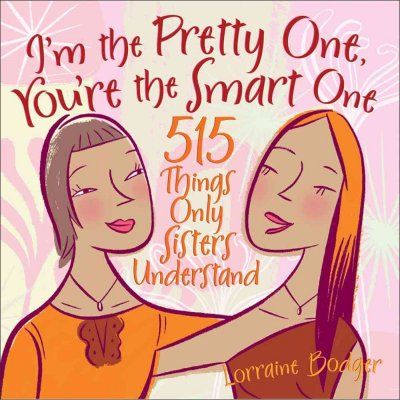 I'm the Pretty One, You're the Smart Onepretty 