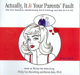 Actually, It Is Your Parent's Faultactually 