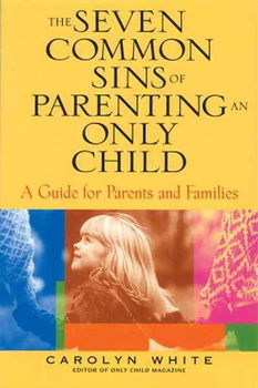 The Seven Common Sins of Parenting an Only Childseven 