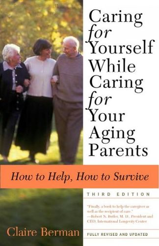 Caring for Yourself While Caring for Your Aging Parentscaring 