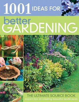 1001 Ideas for Better Gardeningideas 