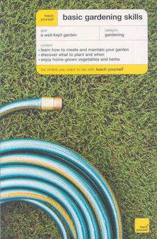 Teach Yourself Basic Gardening Skillsteach 