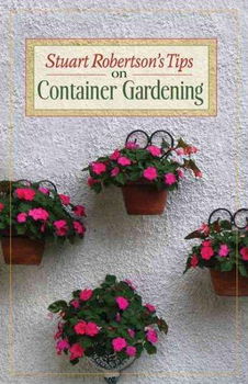 Stuart Robertson's Tips on Container Gardeningstuart 