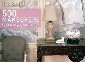 House Beautiful 500 Makeovers