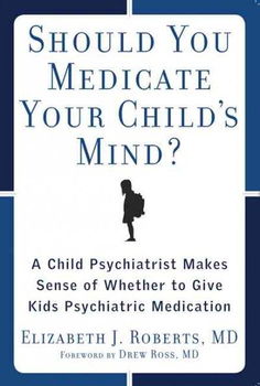 Should You Medicate Your Child's Mind?medicate 