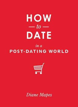 How to Date in a Post-Dating Worlddate 