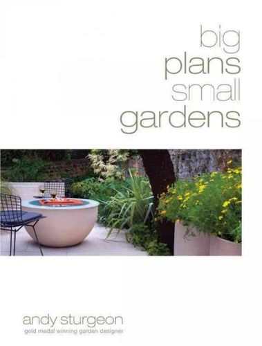 Big Plans Small Gardensbig 