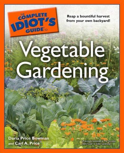 The Complete Idiot's Guide to Vegetable Gardeningcomplete 