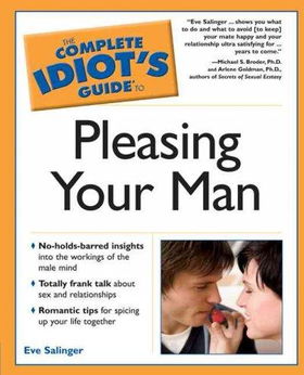 The Complete Idiot's Guide To Pleasing Your Mancomplete 