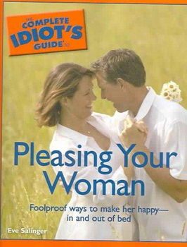 The Complete Idiot's Guide to Pleasing Your Womancomplete 