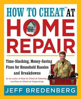 How to Cheat at Home Repair