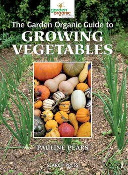 The Garden Organic Guide to Growing Vegetablesgarden 