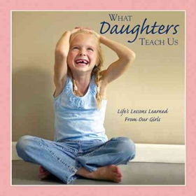 What Daughters Teach Usdaughters 