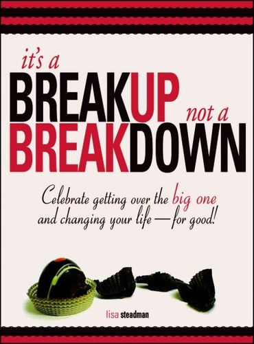 It's a Breakup Not a Breakdownbreakup 