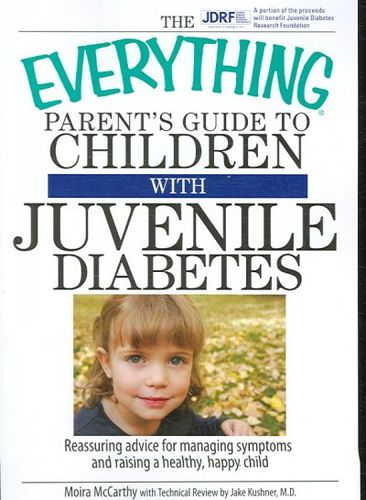 The Everything Parent's Guide to Children With Juvenile Diabeteseverything 
