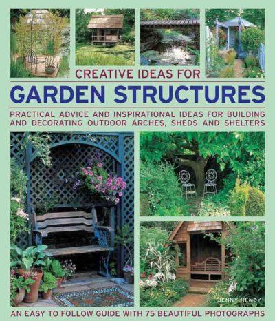 Creative Ideas for Garden Structurescreative 