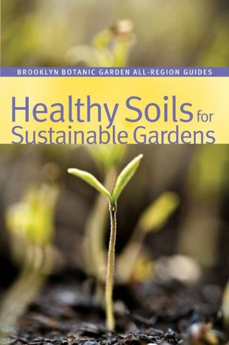 Healthy Soils for Sustainable Gardenshealthy 