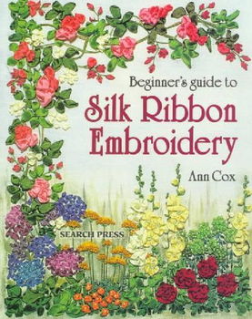 Beginners Guide to Silk Ribbon Embroiderybeginners 
