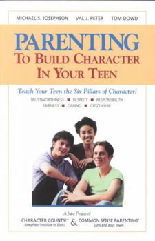 Parenting to Build Character in Your Teenparenting 