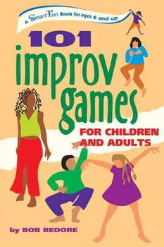 101 Improv Games for Children and Adultsimprov 