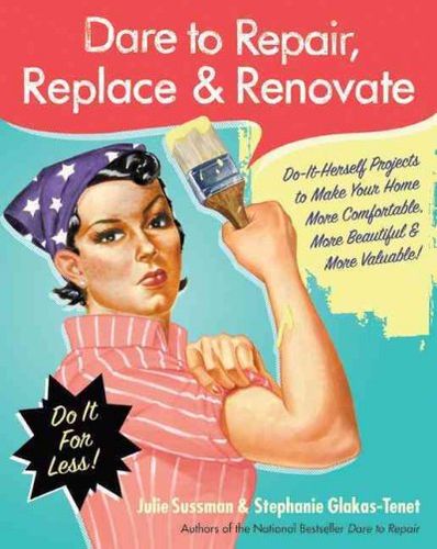 Dare to Repair, Replace, & Renovatedare 
