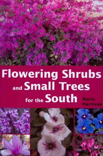 Flowering Shrubs and Small Trees for the Southflowering 