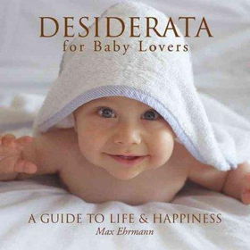Desiderata for Baby Loversdesiderata 