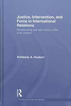 Justice, Intervention and Force in International Relationsjustice 