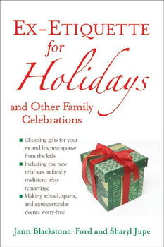 Ex-Etiquette for Holidays and Other Family Celebrationsetiquette 