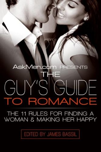 Askmen.com Presents the Guy's Guide to Romanceaskmen 