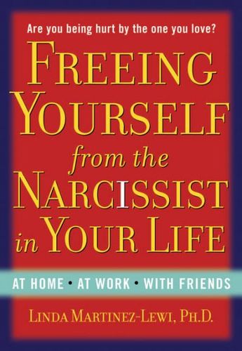 Freeing Yourself from the Narcissist in Your Lifefreeing 