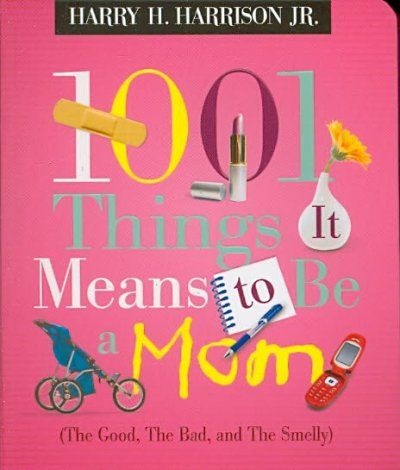 1001 Things It Means to Be a Momthings 