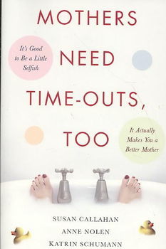 Mothers Need Time-outs, Toomothers 