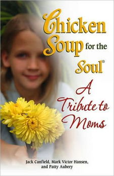 Chicken Soup for the Soul a Tribute to Momschicken 