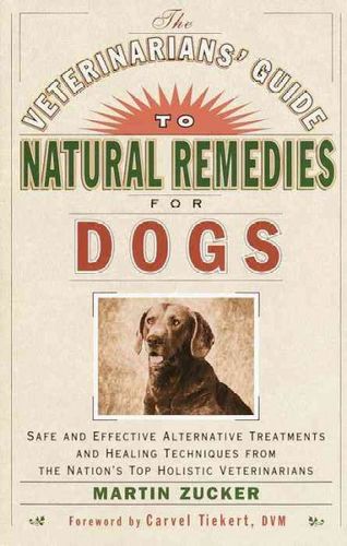 The Veterinarians' Guide to Natural Remedies for Dogsveterinarians 