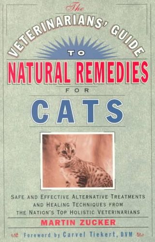 The Veterinarians' Guide to Natural Remedies for Catsveterinarians 