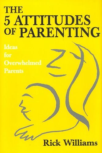 The 5 Attitudes of Parentingattitudes 