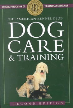 The American Kennel Club Dog Care and Trainingamerican 