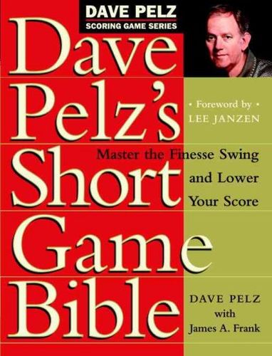 Dave Pelz's Short Game Bibledave 
