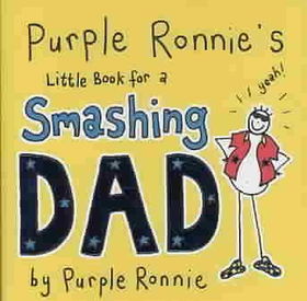 Purple Ronnie's Little Book for a Smashing Dadpurple 