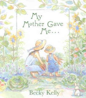 My Mother Gave Me . . .mother 
