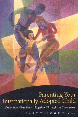 Parenting Your Internationally Adopted Childparenting 
