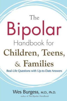 The Bipolar Handbook for Children, Teens, and Familiesbipolar 