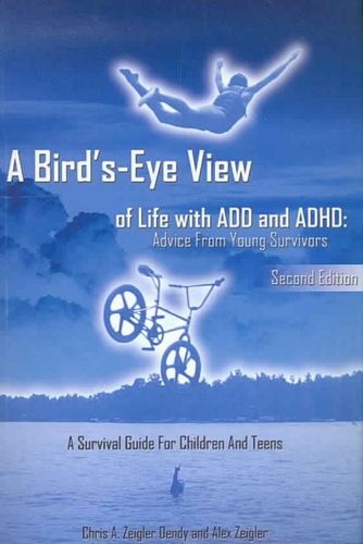 A Bird's-Eye View of Life with ADD and ADHDbird 
