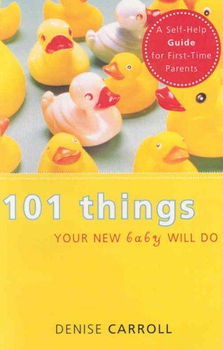 101 Things Your New Baby Will Dothings 